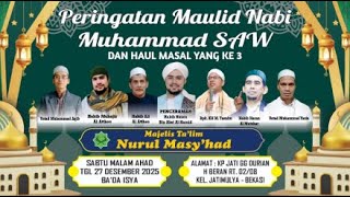 🛑 Live Ekslusif PERINGATAN MAULID NABI MUHAMMAD SAW & Haul Masal Ke-3 || Majelis Nurul Masyhad