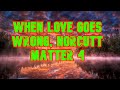 When love goes wrong norcutt matter 4