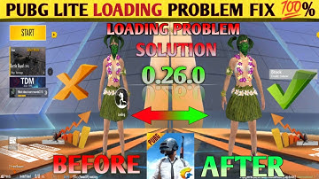 Pubg Lite Loading Screen Problem | Pubg Lite 0.26.0 Update Loading Problem | Loading Problem 💯% Fix.