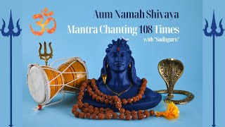 Aum Namah Shivaya Mantra Chanting 108 Times with Sadhguru Sounds of Isha