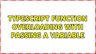 TypeScript function overloading with passing a variable (2 Solutions!!)