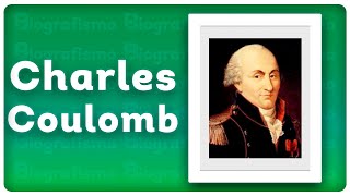📝 ¡Biografía de CHARLES COULOMB! 📚 - RESUMIDA y FÁCIL.