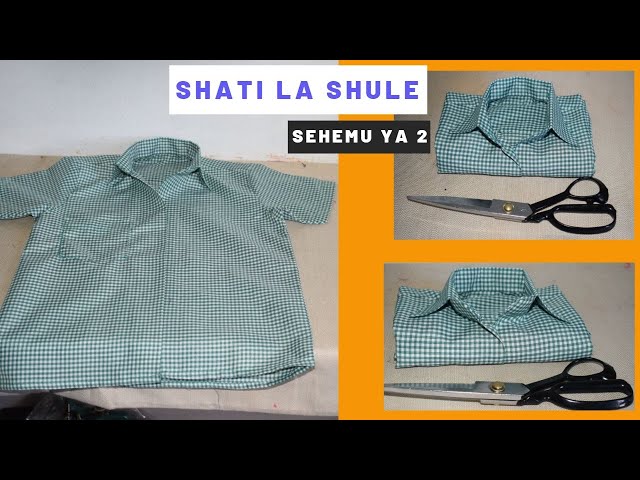 JINSI YA KUSHONA SHATI YA SHULE (how to sew shart for the school uniform) SEHEMU YA 2 class=