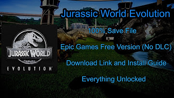 100% Save Files and Install Guide for the Free Epic Games Version - Jurassic World Evolution