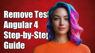 How to Completely Remove Tests from Angular 4: A Step-by-Step Guide