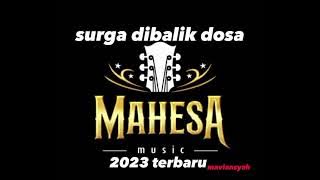 SURGA DIBALIK DOSA.MAHESA musik terbaru koplo enak didengar/ buat cek sound