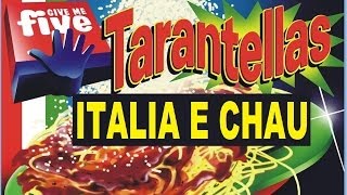 TARANTELLAS:  Italia E Chau