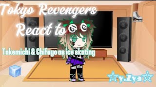 ♡Tokyo Revengers react to Takemichi & Chifuyo as ice skating