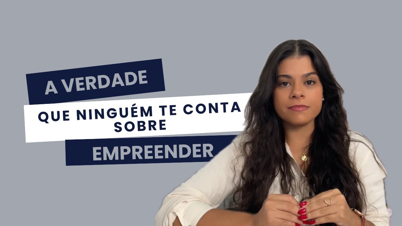 A verdade que ninguém te conta sobre empreender. - YouTube