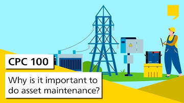 CPC 100 - Why is it important to do asset maintenance ?