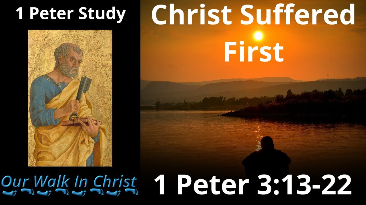 Christ Suffered First | 1 Peter 3:13-22 - YouTube