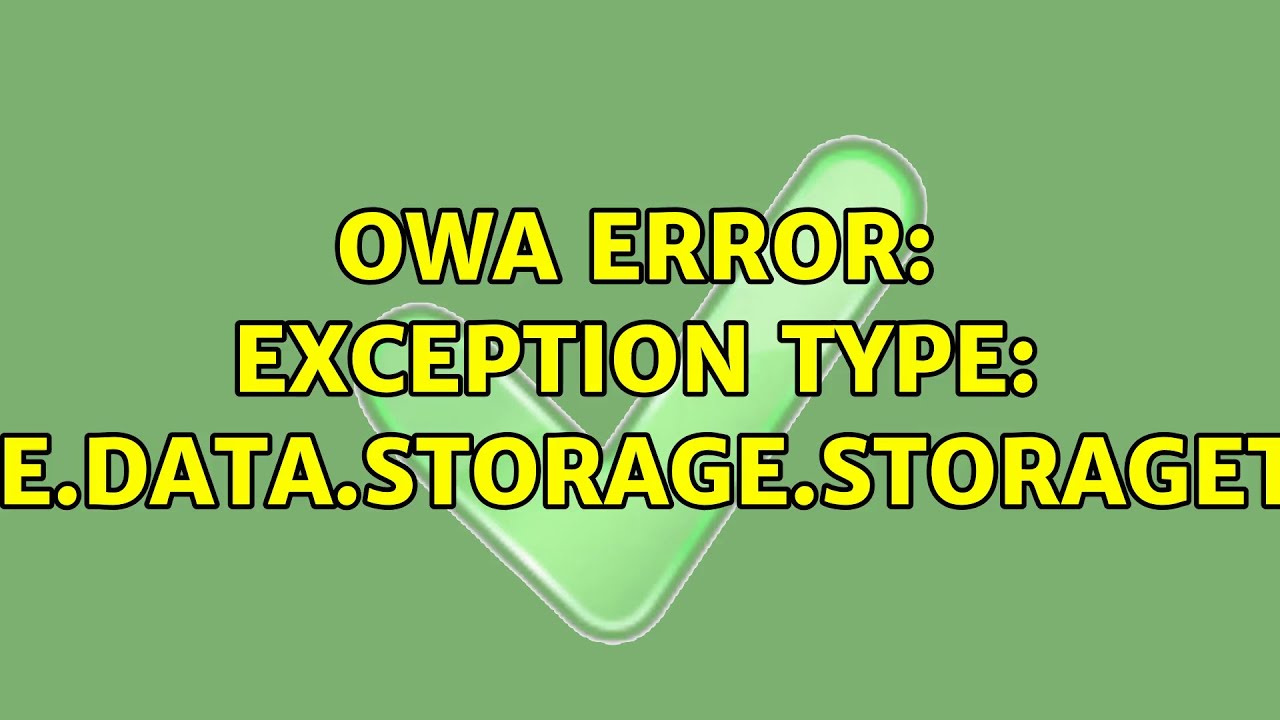OWA error Exception type Microsoft.Exchange.Data.Storage