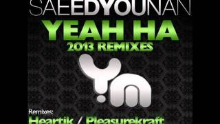 Saeed Younan -- Yeah Ha (Heartik Remix) HQ