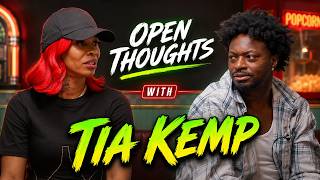 Tia Kemp Holds Nothing Back 👀 | Open Thoughts