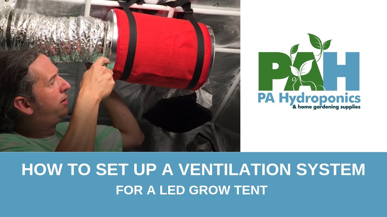 How to Set Up a Ventilation System for a LED Grow Tent