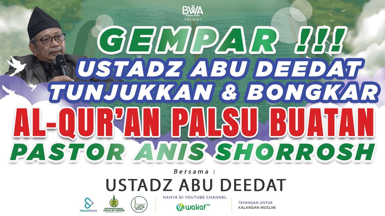 GEMPAR !! UST ABU DEEDAT TUNJUKKAN & BONGKAR AL-QUR'AN PALSU BUATAN ANIS SHORROSH | SARASEHAN MUALAF