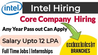 Intel Freshers Recruitment| Many Openings| Core Company Recruitment| Internships