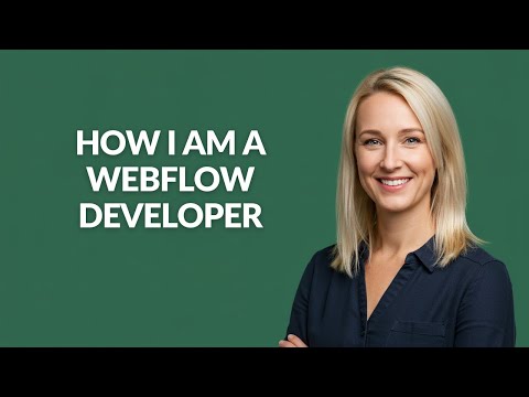 How I Am a Webflow Developer - Julia'sTutorials