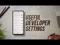 7 android developer options you should tweak