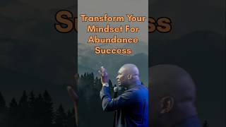 Transform Your Mindset for Abundance Success #AbundanceSuccess #apostlejoshuaselman