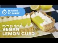 Easy vegan lemon curd recipe  bake vegan stuff with sara kidd