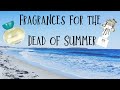 ☀️😎 My Favorite Fragrances for the "Dead of Summer!"🕶🥵🌞 | Perfume Collection 2021