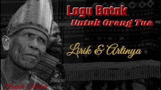 LAGU BATAK Untuk Orangtua - Mauliate Ma Inang - Dalan Na Rais - Tangis Hu Tu Dainang |LIRIK&ARTINYA|