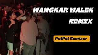 Lagu Joget Timur | WANGKAR WALEK REMIX | Lagu Joget Terbaru | PutPol Remixer 