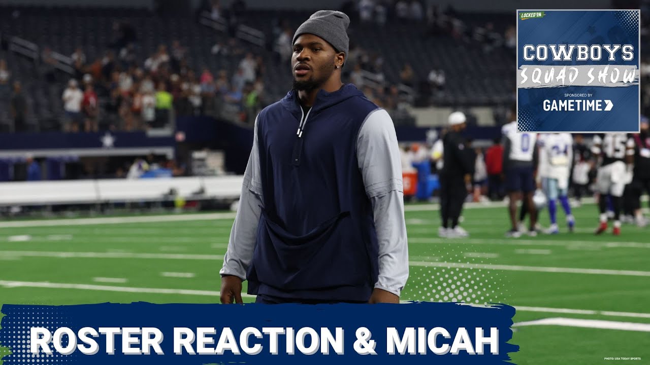 COWBOYS SQUAD SHOW: Cowboys 53-man roster reaction, and the latest on the Micah Parsons saga.
