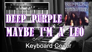 Deep Purple - Maybe I'm A Leo (Keyboard Cover)