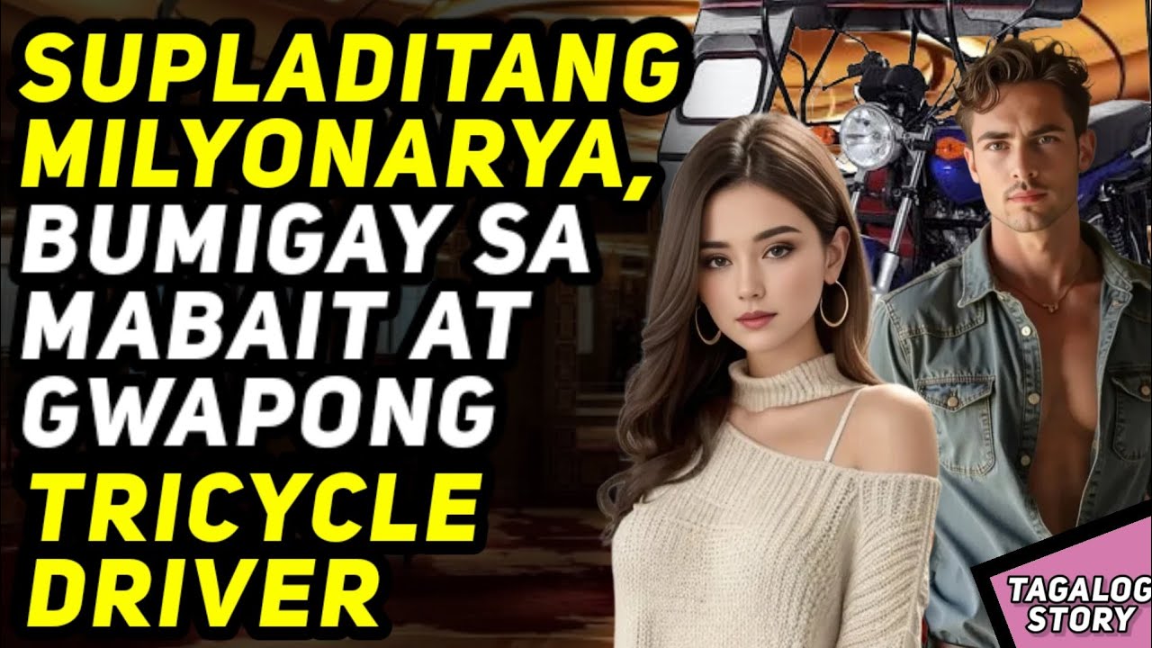 THE HANDSOME TRICYCLE DRIVER AND THE SUPLADITANG MILYONARYA / TAGALOG STORY