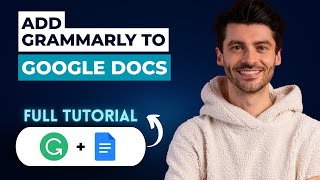 How to Add Grammarly to Google Docs [2026 Full Guide]