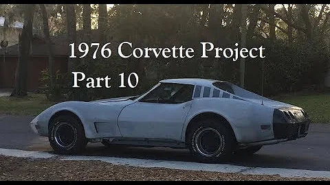 1976 Corvette Project Part 10