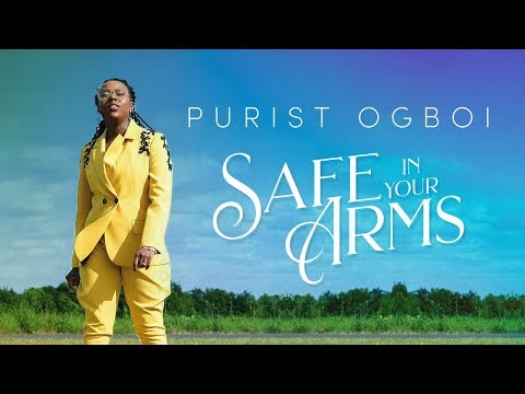 PURIST OGBOI - SAFE IN YOUR ARMS  (Official Video)