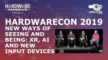 New Ways of Seeing and Being: XR, AI and New Input Devices #Hardwarecon #AI #Panel