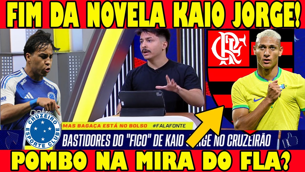FIM DA NOVELA KAIO JORGE❗ CRUZEIRO RENOVA COM K.J E AUMENTA SALÁRIO❗RICHARLISON NA MIRA DO FLA?