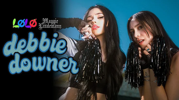 debbie downer LL x Maggie Lindemann (Official Musi...