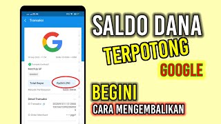 Cara mengembalikan saldo dana terpotong dari google screenshot 3