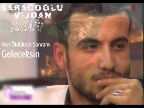 VİJDAN SARAÇOĞLU - BEN ÖLDÜKTEN SONRAMI GELECEKSİN 2014