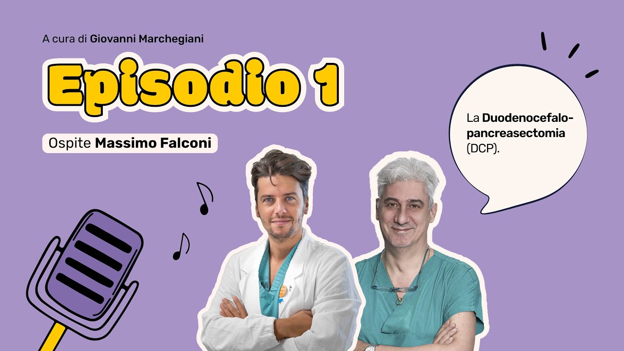 Pancreas Talk - S1x01 - La Duodenocefalopancreasectomia (DCP) con Massimo Falconi