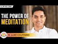 India's Top Health Coach @Luke Coutinho Explains The Power Of Meditation | TheRanveerShow Clips