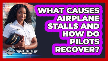 What Causes Airplane Stalls And How Do Pilots Recover? - Air Traffic Insider