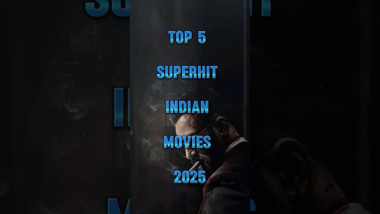 Top 5 superhit indian movies 2025 