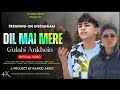 Dil mai mere  gulabi ankhein  cover song  zahid12  dar kaisar  new trending song