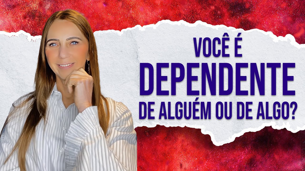 Voce é dependente de alguém ou de algo? - YouTube