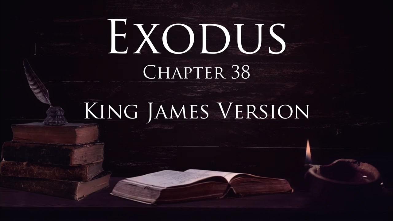Fall Asleep to the Word of God Exodus Chapter 38 King James Bible