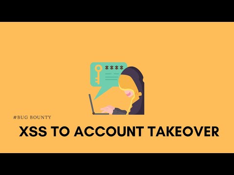 XSS BUG BOUNTY:EXPLOITING XSS TO PERFROM ACCOUNT TAKEOVER