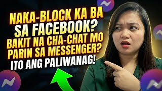 Naka-Block Ka Ba Sa Facebook? Bakit Na Cha-Chat Mo Parin Sa Messenger? Sarah Jane Semic