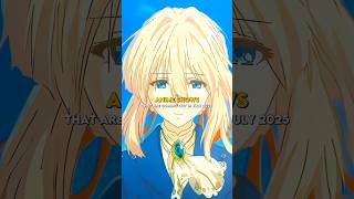 Anime Releasing In July 2025