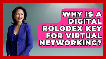 Why Is A Digital Rolodex Key For Virtual Networking? - Virtual Communication Hub